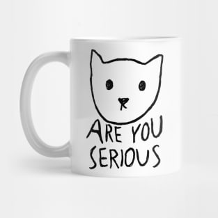Are You Serious Mug